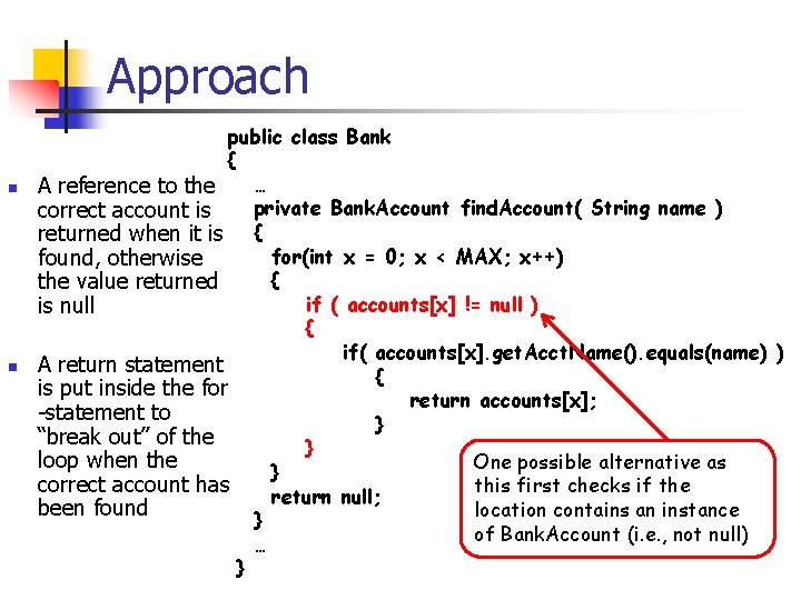 Approach n n public class Bank { … A reference to the private Bank.