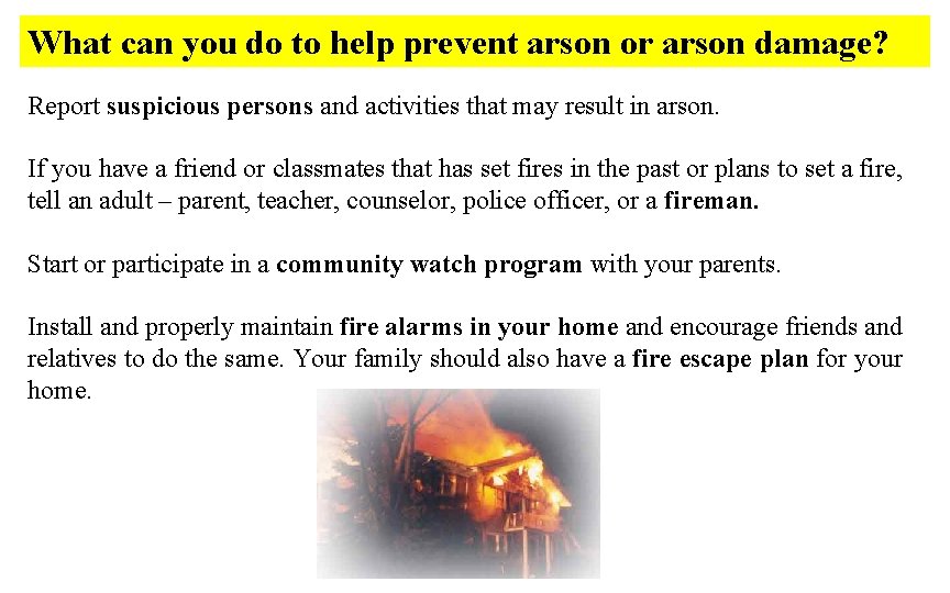 What can you do to help prevent arson or arson damage? Report suspicious persons