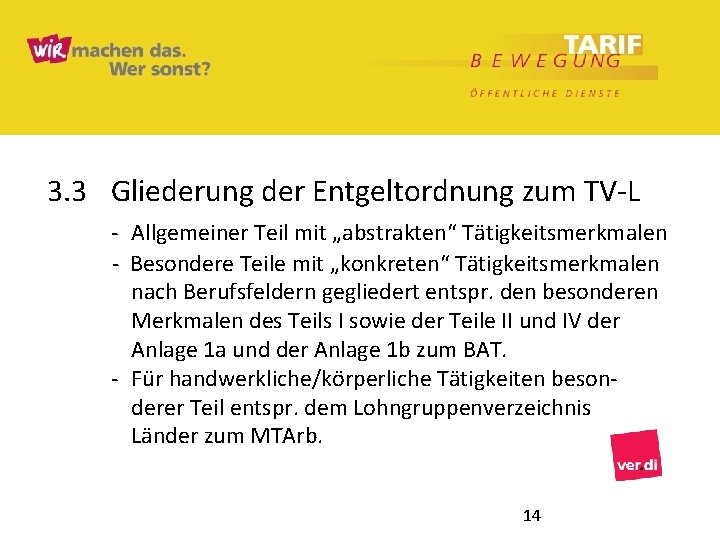 3. 3 Gliederung der Entgeltordnung zum TV-L - Allgemeiner Teil mit „abstrakten“ Tätigkeitsmerkmalen -