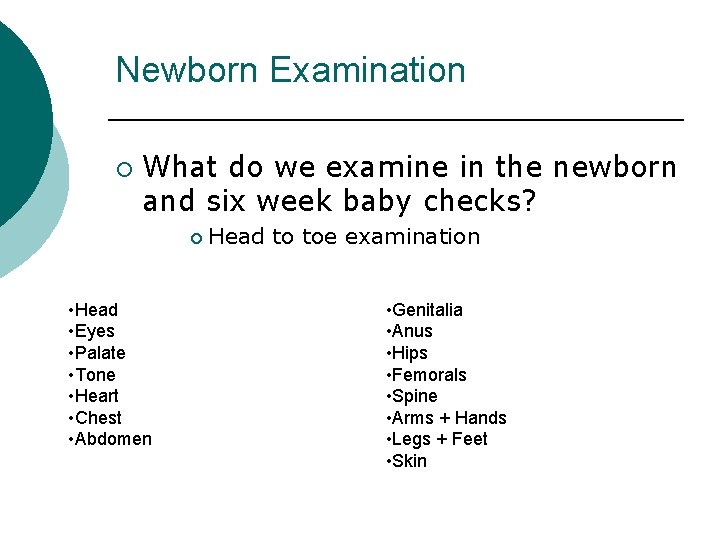 Newborn Examination ¡ What do we examine in the newborn and six week baby