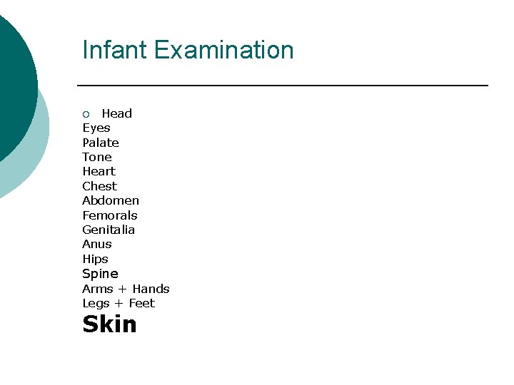 Infant Examination Head Eyes Palate Tone Heart Chest Abdomen Femorals Genitalia Anus Hips ¡