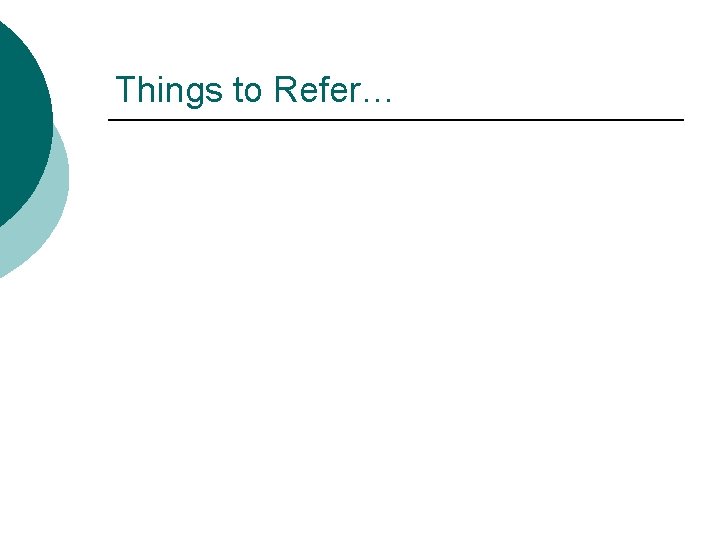 Things to Refer… 