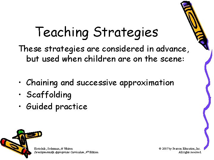 Teaching Strategies These strategies are considered in advance, but used when children are on Teaching Strategies These strategies are considered in advance, but used when children are on