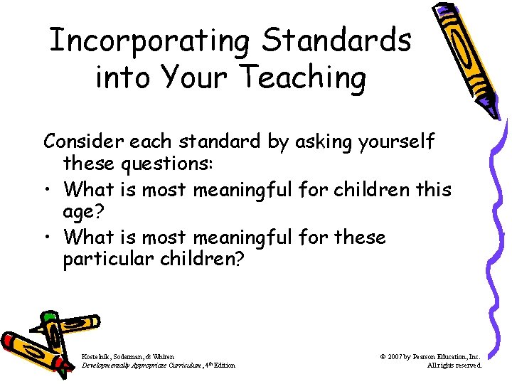 Incorporating Standards into Your Teaching Consider each standard by asking yourself these questions: • Incorporating Standards into Your Teaching Consider each standard by asking yourself these questions: •