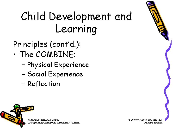 Child Development and Learning Principles (cont’d. ): • The COMBINE: – Physical Experience – Child Development and Learning Principles (cont’d. ): • The COMBINE: – Physical Experience –