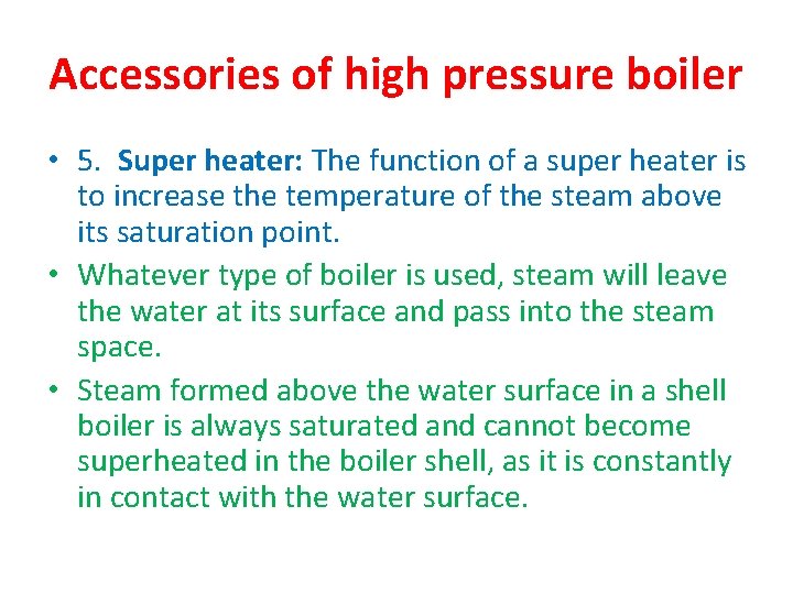 Accessories of high pressure boiler • 5. Super heater: The function of a super