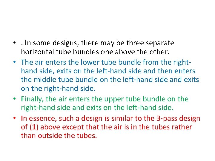  • . In some designs, there may be three separate horizontal tube bundles