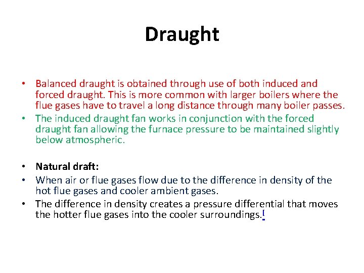 Draught • Balanced draught is obtained through use of both induced and forced draught.