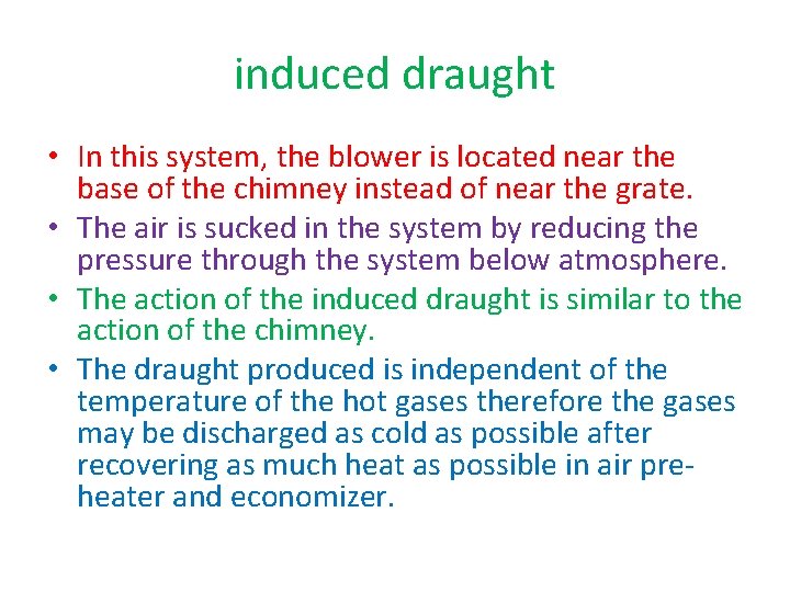 induced draught • In this system, the blower is located near the base of