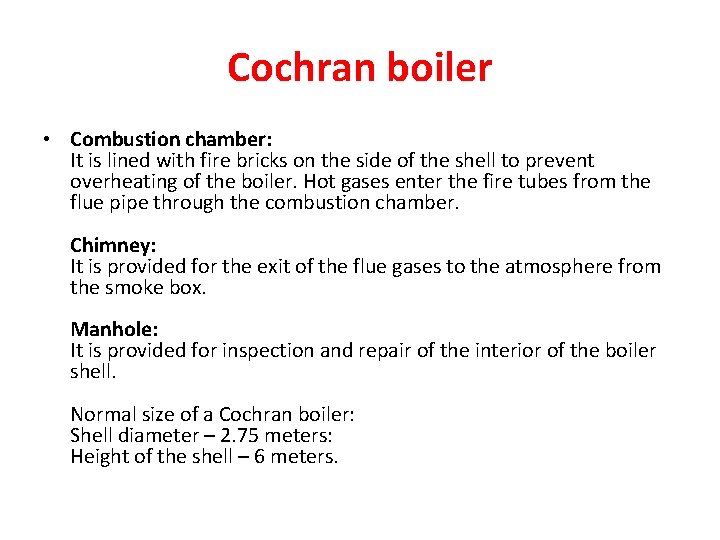 Cochran boiler • Combustion chamber: It is lined with fire bricks on the side