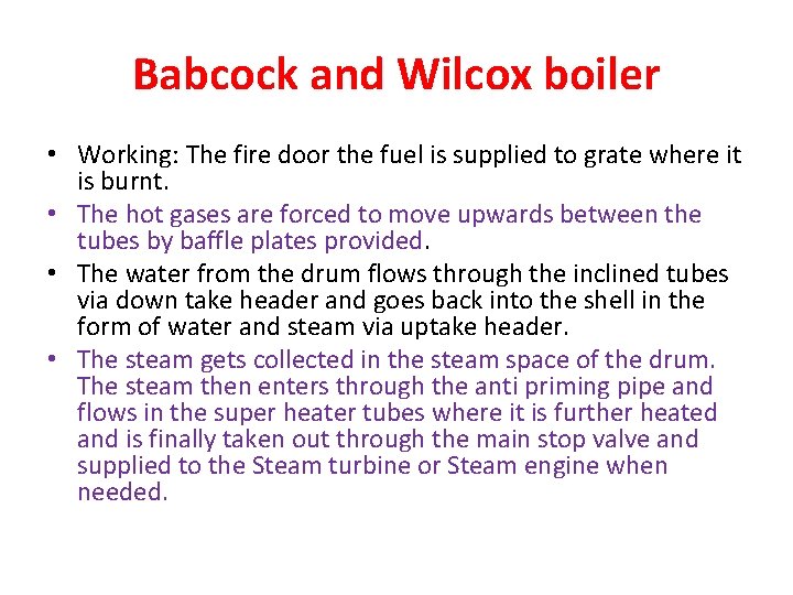 Babcock and Wilcox boiler • Working: The fire door the fuel is supplied to