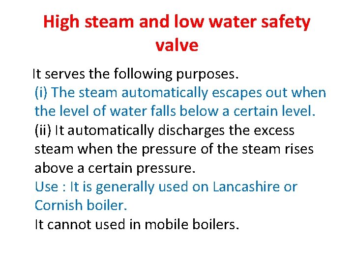 High steam and low water safety valve It serves the following purposes. (i) The