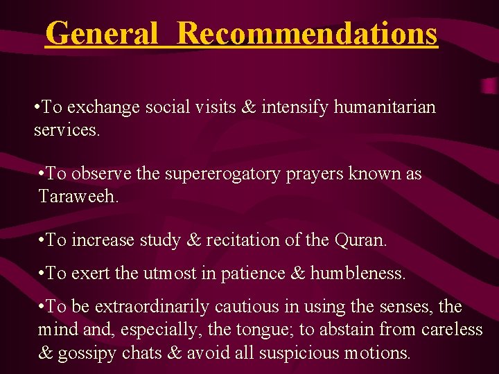 General Recommendations • To exchange social visits & intensify humanitarian services. • To observe
