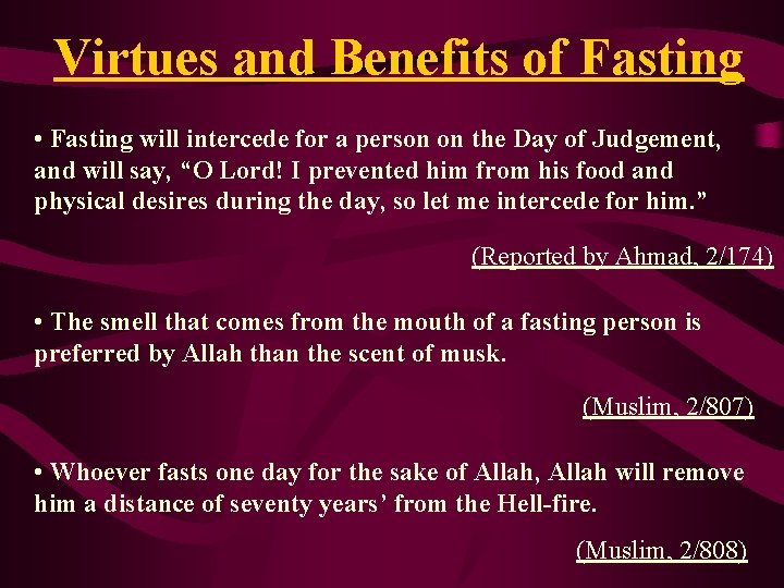 Virtues and Benefits of Fasting • Fasting will intercede for a person on the
