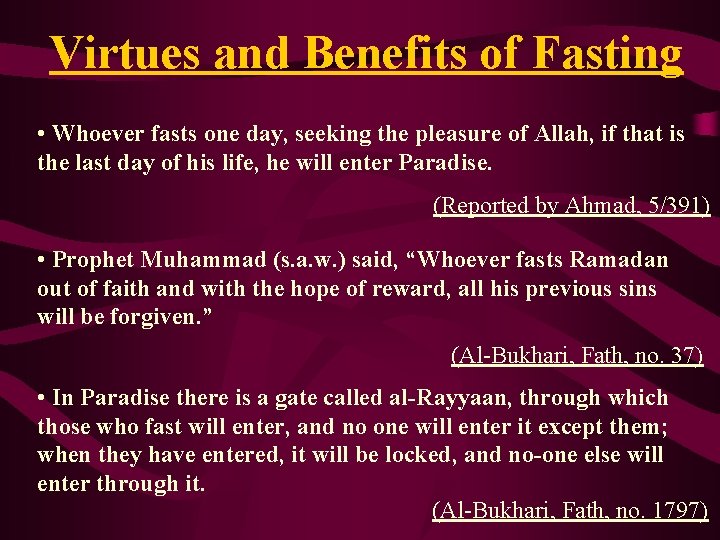 Virtues and Benefits of Fasting • Whoever fasts one day, seeking the pleasure of