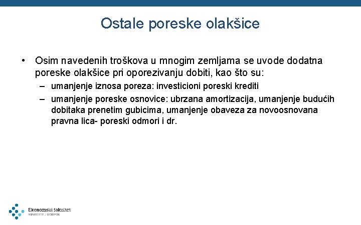 Ostale poreske olakšice • Osim navedenih troškova u mnogim zemljama se uvode dodatna poreske