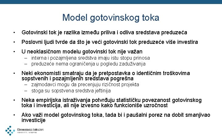 Model gotovinskog toka • Gotovinski tok je razlika između priliva i odliva sredstava preduzeća