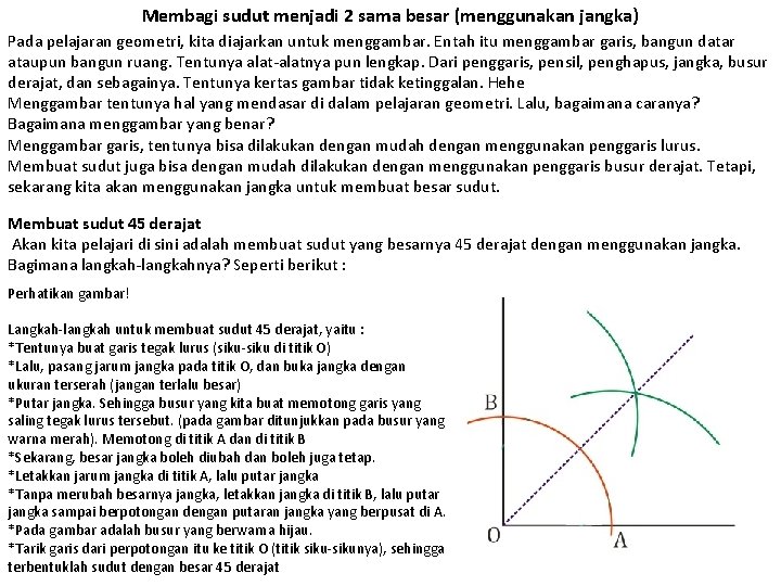 Membagi sudut menjadi 2 sama besar (menggunakan jangka) Pada pelajaran geometri, kita diajarkan untuk