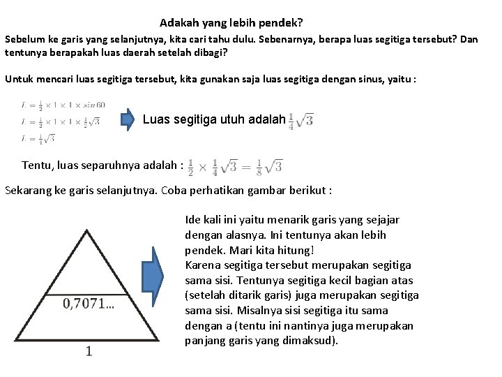 Adakah yang lebih pendek? Sebelum ke garis yang selanjutnya, kita cari tahu dulu. Sebenarnya,