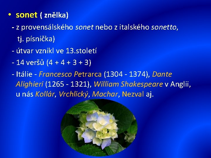  • sonet ( znělka) - z provensálského sonet nebo z italského sonetto, tj.