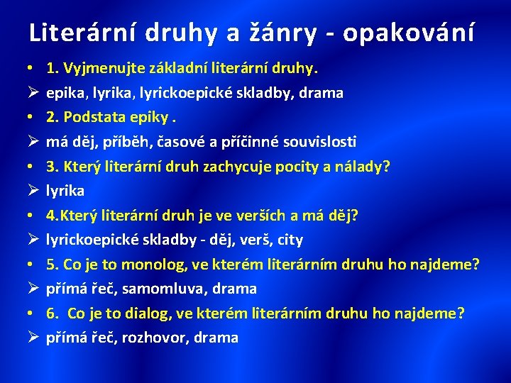 Literární druhy a žánry - opakování • Ø • Ø • Ø 1. Vyjmenujte