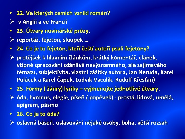  • Ø • Ø • Ø 22. Ve kterých zemích vznikl román? v