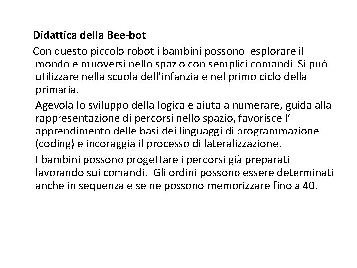 Didattica della Bee-bot Con questo piccolo robot i bambini possono esplorare il mondo e