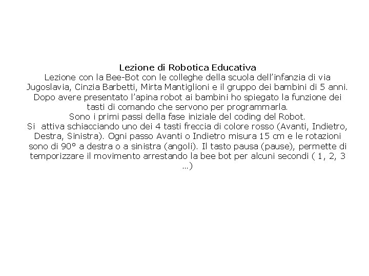 Lezione di Robotica Educativa Lezione con la Bee-Bot con le colleghe della scuola dell’infanzia