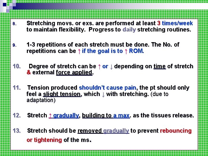 8. Stretching movs. or exs. are performed at least 3 times/week to maintain flexibility.