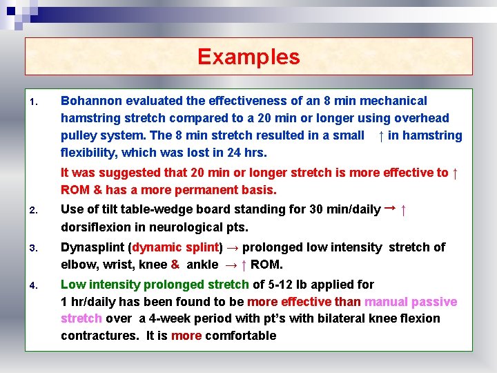 Examples 1. Bohannon evaluated the effectiveness of an 8 min mechanical hamstring stretch compared