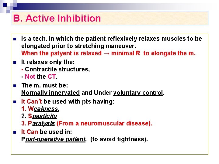B. Active Inhibition n n Is a tech. in which the patient reflexively relaxes