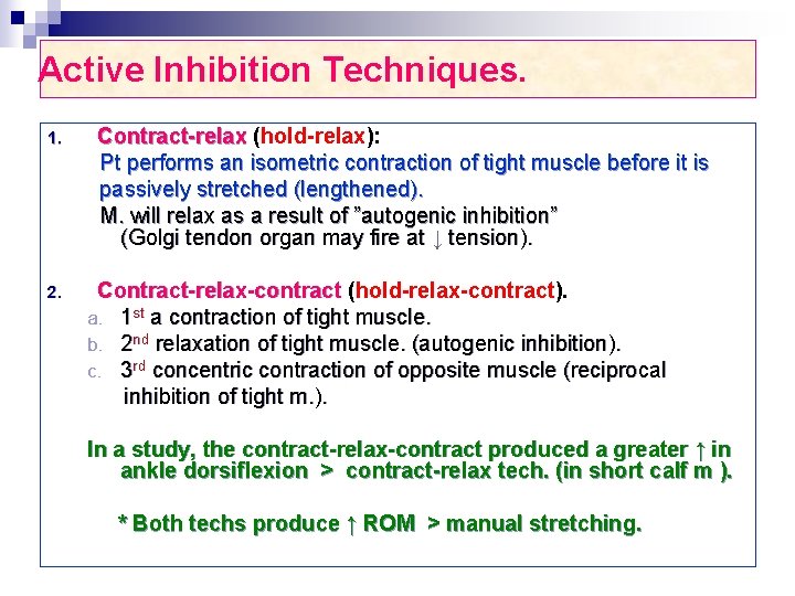 Active Inhibition Techniques. 1. 2. Contract-relax (hold-relax): Pt performs an isometric contraction of tight