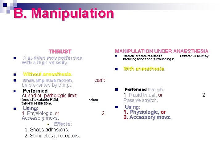 B. Manipulation THRUST n n A sudden mov performed with a high velocity. Without