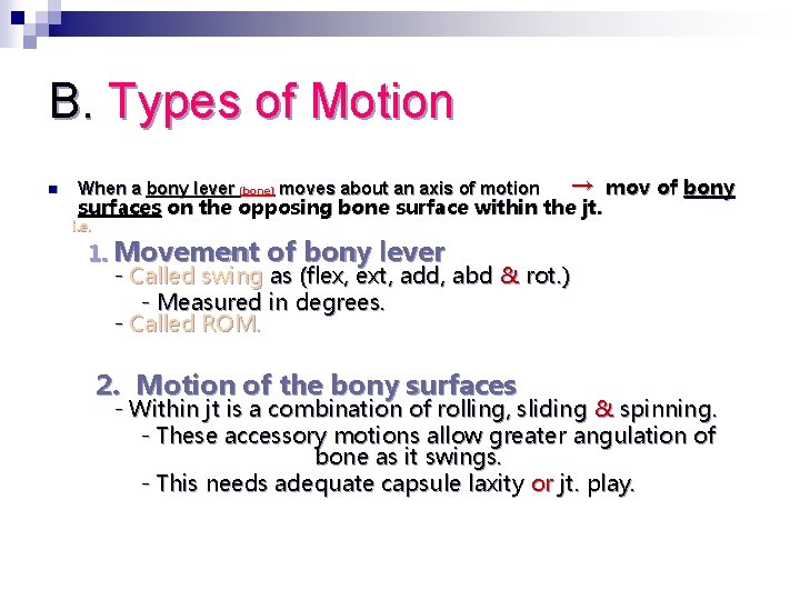 B. Types of Motion n When a bony lever (bone) moves about an axis
