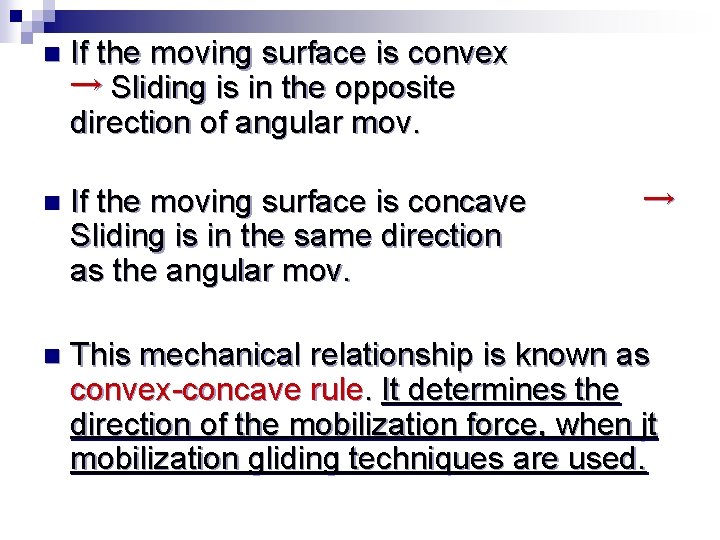 n If the moving surface is convex → Sliding is in the opposite direction