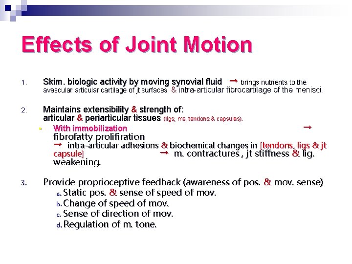 Effects of Joint Motion 1. Skim. biologic activity by moving synovial fluid → brings