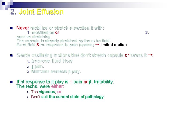 2. Joint Effusion n Never mobilize or stretch a swollen jt with: n Gentle