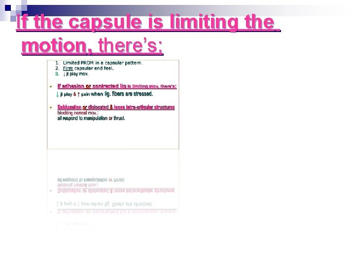 If the capsule is limiting the motion, there’s: 