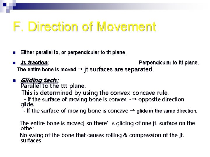 F. Direction of Movement n n n Either parallel to, or perpendicular to ttt