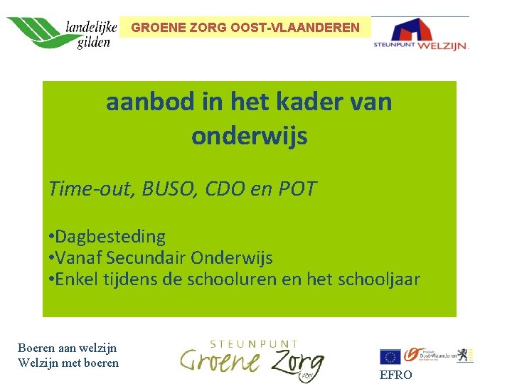 GROENE ZORG OOST-VLAANDEREN aanbod in het kader van onderwijs Time-out, BUSO, CDO en POT