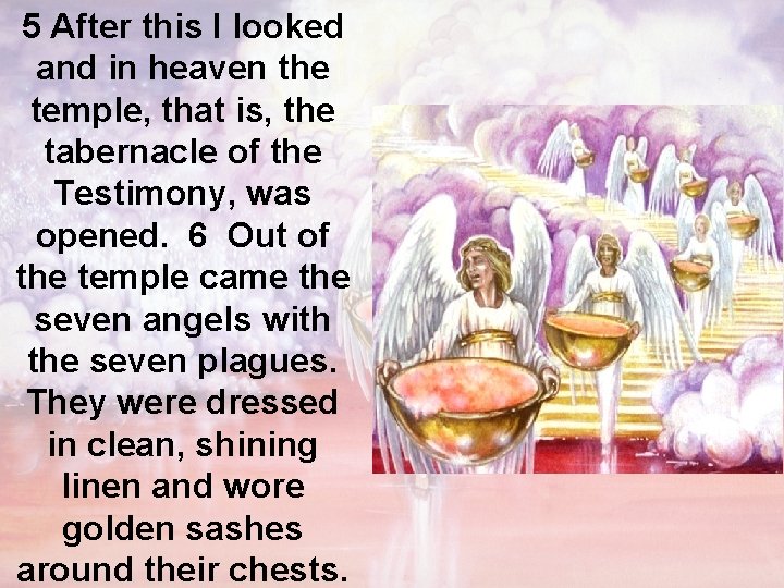 5 After this I looked and in heaven the temple, that is, the tabernacle