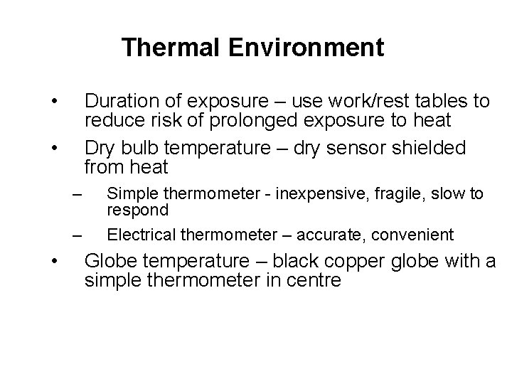 Thermal Environment • Duration of exposure – use work/rest tables to reduce risk of