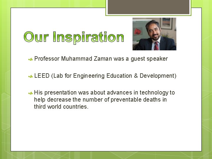  Professor Muhammad Zaman was a guest speaker LEED (Lab for Engineering Education &