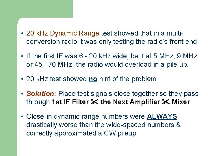 Why Did I Start Testing Radios (page 2)? • 20 k. Hz Dynamic Range