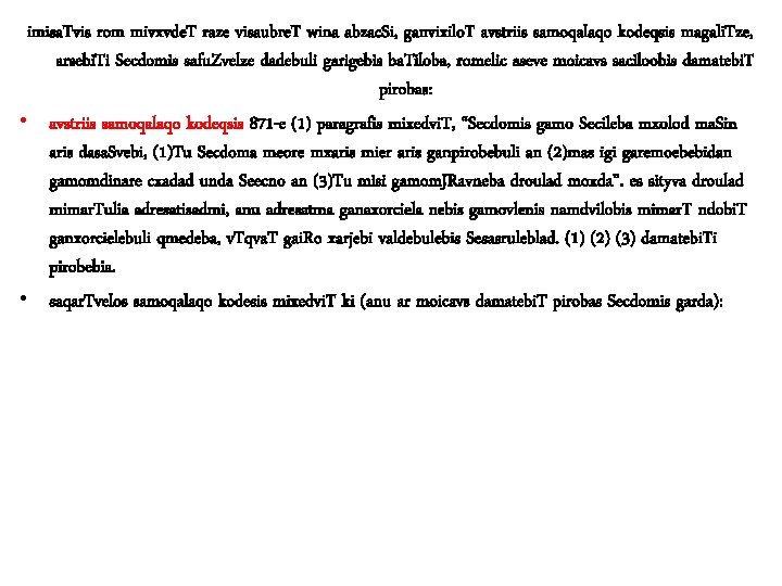 imisa. Tvis rom mivxvde. T raze visaubre. T wina abzac. Si, ganvixilo. T avstriis