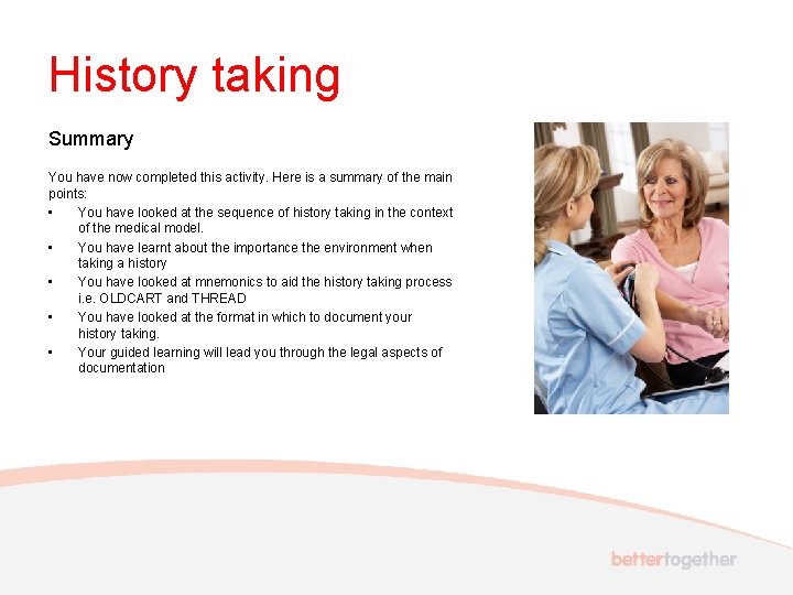 History taking Summary You have now completed this activity. Here is a summary of