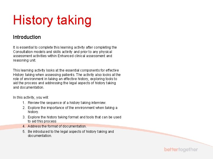 History taking Introduction It is essential to complete this learning activity after completing the