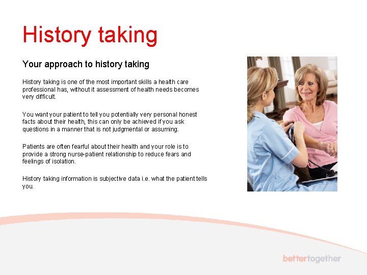 History taking Your approach to history taking History taking is one of the most