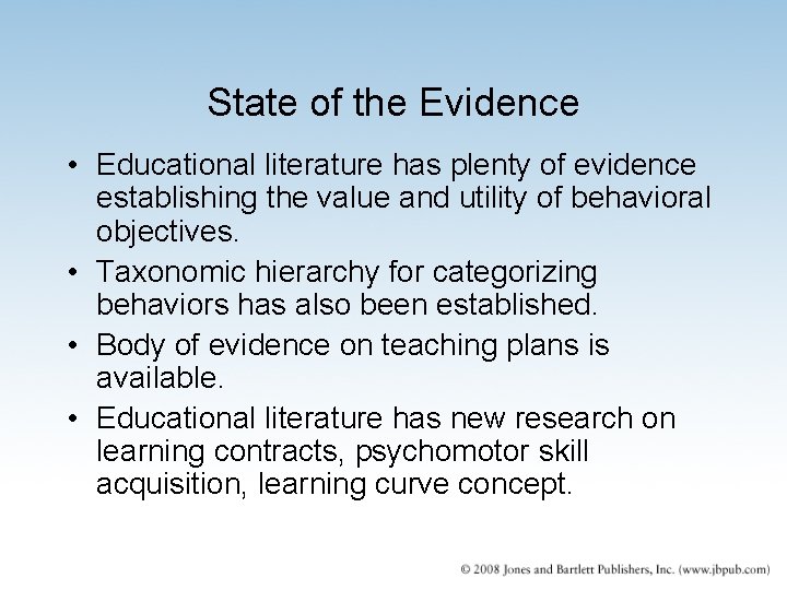 State of the Evidence • Educational literature has plenty of evidence establishing the value