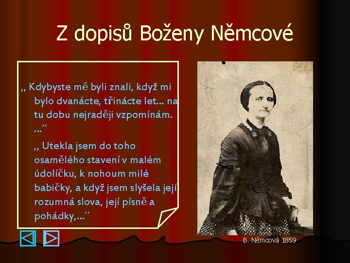 Z dopisů Boženy Němcové , , Kdybyste mě byli znali, když mi bylo dvanácte,